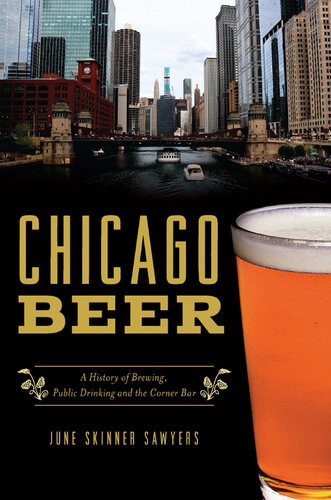 Chicago Beer: A History of Brewing, Public Drinking and the Corner Bar