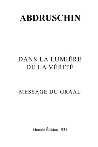 Dans la lumière de la vérité. Message du Graal de Abdrushin