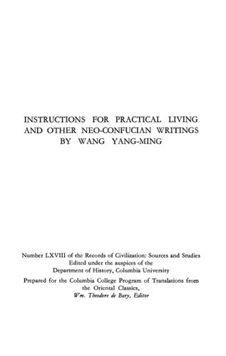 Instructions For Practical Living and Other Neo-Confucian Writings by Wang Yang-Ming