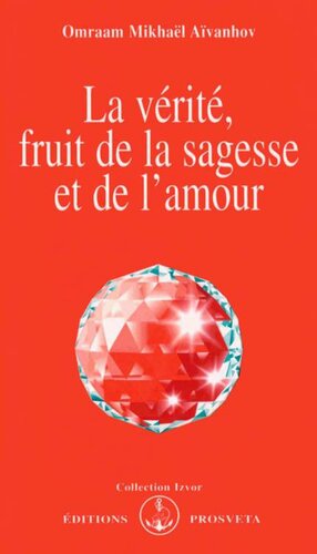 La vérité, fruit de la sagesse et de l'amour
