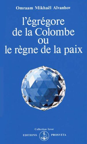 L’égrégore de la Colombe ou le règne de la paix