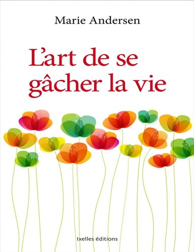 L’Art de se gâcher la vie