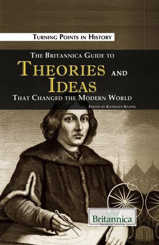 The Britannica Guide to Theories and Ideas That Changed the Modern World