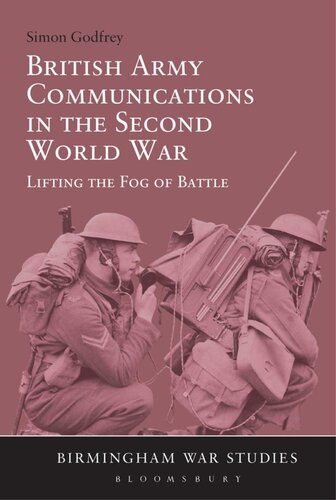 British Army Communications in the Second World War: Lifting the Fog of Battle