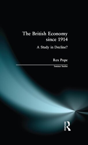 The British Economy since 1914: A Study in Decline?