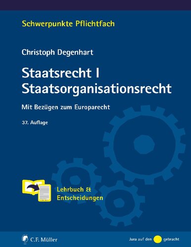 Staatsrecht I: Staatszielbestimmungen, Staatsorgane, Staatsfunktionen (Schwerpunkte) (German Edition)