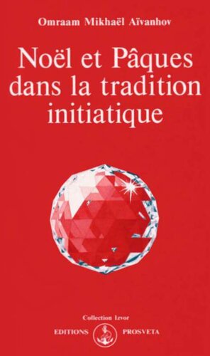 Noël et Pâques dans la tradition initiatique