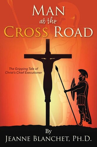 Man at the Cross Road: The Gripping Tale of Christ’s Chief Executioner