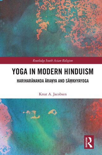 Yoga in Modern Hinduism: Hariharānanda Āraṇya and Sāṃkhyayoga