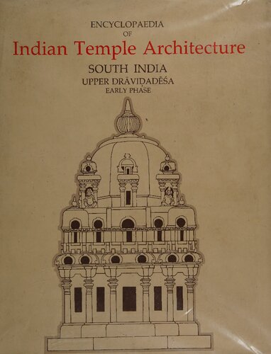 Encyclopedia Of Indian Temple Architecture: South India Upper Dravidadesa, Early Phase Ad 550 1075 Vol 1 Pt 2 (2 Books Text & Plates)