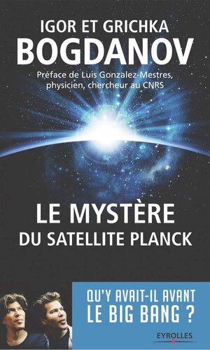 Le mystère du satellite Planck: Qu'y avait-il avant le big bang ?
