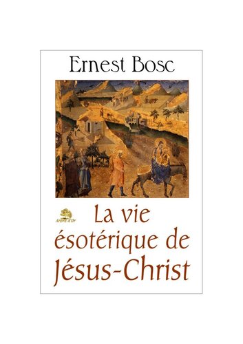La vie ésotérique de Jésus Christ