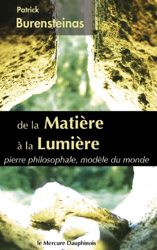 De la Matière à la Lumière: pierre philosophale, modèle du monde