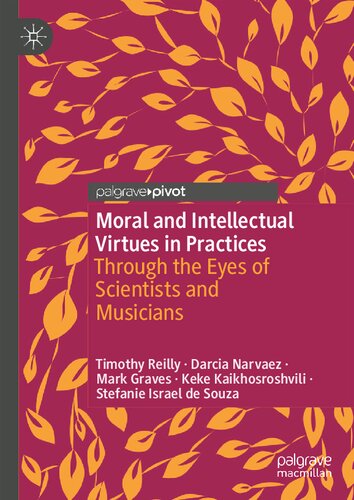 Moral and Intellectual Virtues in Practices: Through the Eyes of Scientists and Musicians