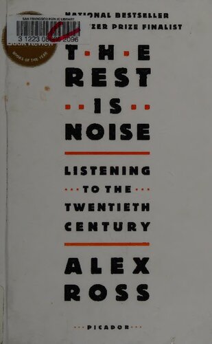 The Rest Is Noise. Listening to the Twentieth Century