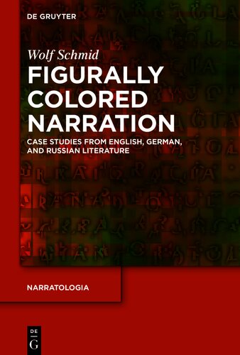 Figurally Colored Narration: Case Studies from English, German, and Russian Literature