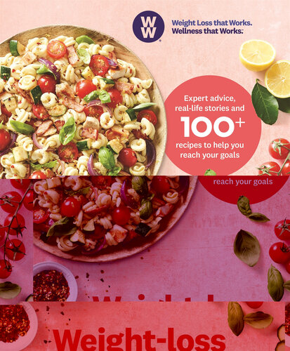 Weight-loss Success: Expert Advice, Real-Life Stories and 100+ Recipes to Help You Reach Your Goals