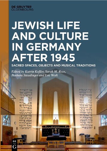 Jewish Life and Culture in Germany after 1945: Sacred Spaces, Objects and Musical Traditions