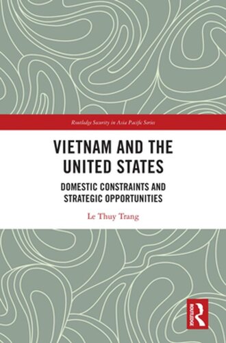 Vietnam and the United States: Domestic Constraints and Strategic Opportunities
