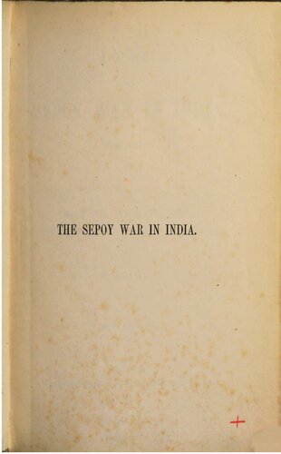 A History of the Sepoy War in India 1857-1858