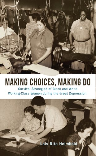 Making Choices, Making Do: Survival Strategies of Black and White Working-Class Women during the Great Depression
