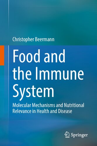 Food and the Immune System: Molecular Mechanisms and Nutritional Relevance in Health and Disease