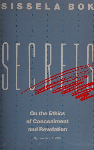 Secrets. On the Ethics of Concealment and Revelation