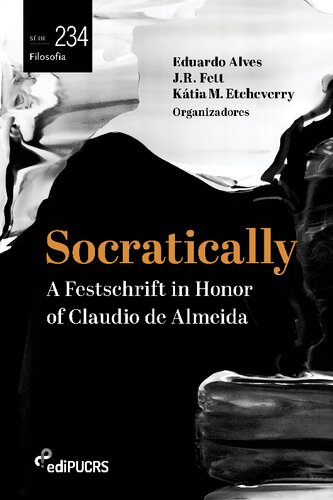 SOCRATICALLY: A FESTSCHRIFT IN HONOR OF CLAUDIO DE ALMEIDA