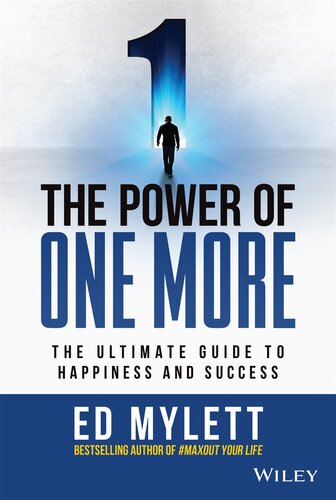 The Power of One More : The Ultimate Guide to Happiness and Success
