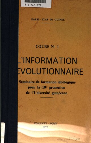 Cours Nº 1. L’information révolutionnaire. Séminaire de formation idéologique pour la 10e promotion de l’Université guinéenne