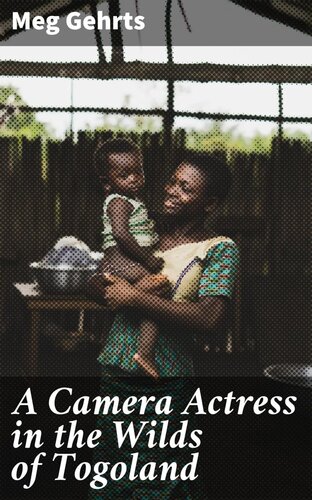 A Camera Actress in the Wilds of Togoland