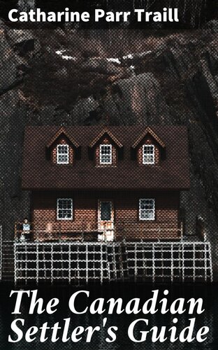 The Canadian Settler's Guide