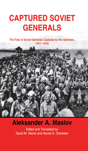 Captured Soviet Generals: The Fate of Soviet Generals Captured by the Germans, 1941-1945