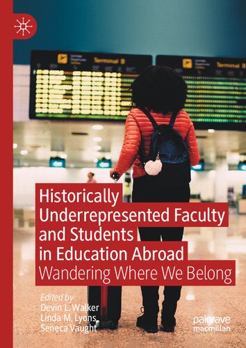 Historically Underrepresented Faculty and Students in Education Abroad: Wandering Where We Belong