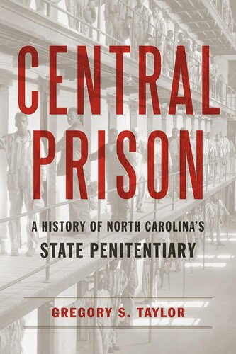 Central Prison: A History of North Carolina’s State Penitentiary