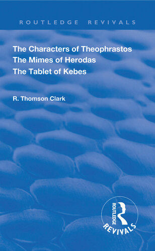 The Characters of Theophrastos. The Mimes of Herodas. The Tablet of Kebes. (1909)