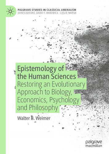 Epistemology of the Human Sciences: Restoring an Evolutionary Approach to Biology, Economics, Psychology and Philosophy