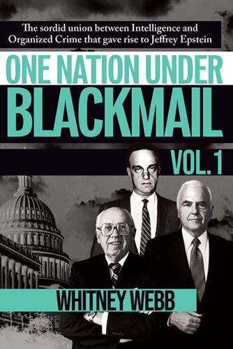 One Nation Under Blackmail: the sordid union between intelligence and crime that gave rise to jeffrey epstein, vol.1 /