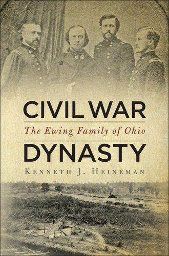 Civil War Dynasty: The Ewing Family of Ohio