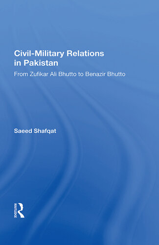Civil-military Relations in Pakistan: From Zufikar Ali Bhutto to Benazir Bhutto