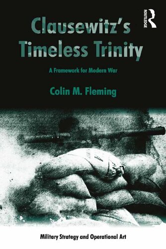 Clausewitz's Timeless Trinity: A Framework For Modern War