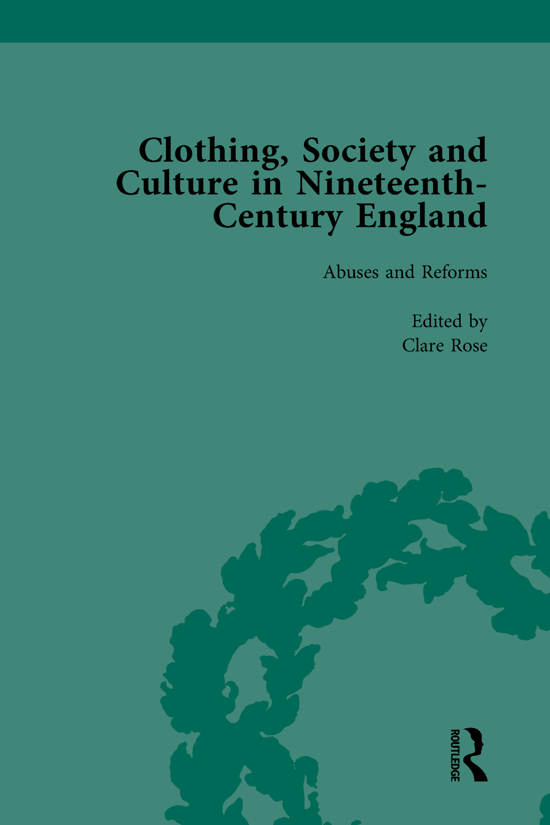 Clothing, Society and Culture in Nineteenth-Century England, Volume 2