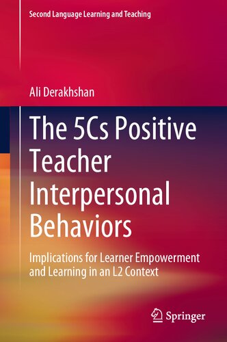 The 5Cs Positive Teacher Interpersonal Behaviors: Implications for Learner Empowerment and Learning in an L2 Context