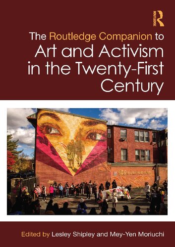 The Routledge Companion to Art and Activism in the Twenty-First Century