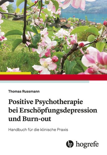 Positive Psychotherapie bei Erschöpfungsdepression und Burn–out: Handbuch für die klinische Praxis