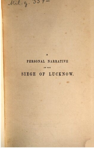 A Personal Narrative of the Siege of Lucknow from its Commencement to its Relief by Sir Colin Campbell