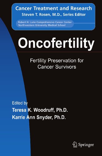 Oncofertility: Fertility Preservation for Cancer Survivors (Cancer Treatment and Research, 138)