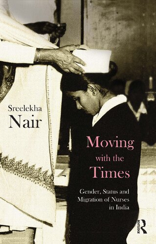 Moving with the Times: Gender, Status and Migration of Nurses in India