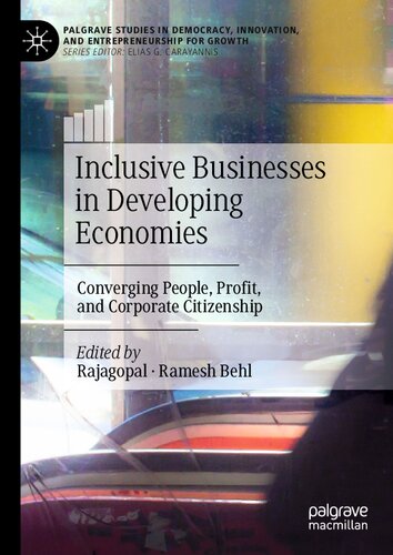Inclusive Businesses in Developing Economies: Converging People, Profit, and Corporate Citizenship
