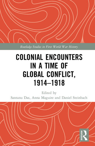 Colonial Encounters in a Time of Global Conflict, 1914–1918